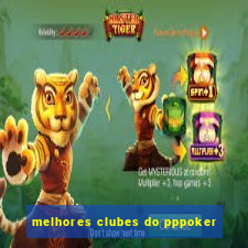 melhores clubes do pppoker